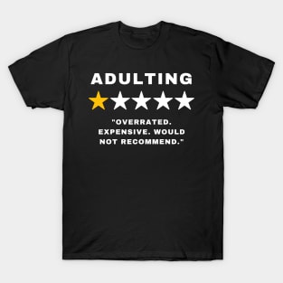 Adulting - Would not recommend - Funny T-Shirt